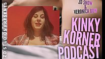Zo Podcast X presenta The Kinky Korner Podcast w / Veronica Bow e Guest Miss Cameron Cabrel Episodio 2 pt 1