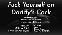 DDLG-Rollenspiel: Fick dich an Papas großem Schwanz (feelgoodfilth.com - Erotic Audio Porn for Women)