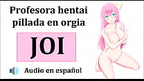 JOI Hentai, Orgia Con La Profesora. Audio Español.