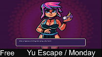 Yu Escape (lundi)