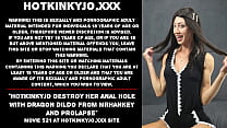 Hotkinkyjo destroy her anal hole with Dragon dildo from MrHankey and prolapse