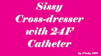 Sissy Crossdresser avec cathéter par Pinky 396
