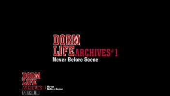 DORM LIFE ARCHIVES #1  - Never Before Scene SCENE 3 - 15-555 Hunter Jones   Kizzy TEASER