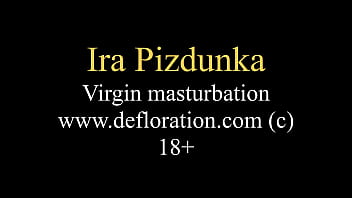 Hot virgin masturbation of Ira Pizdunka