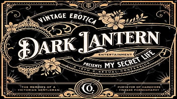 Dark Lantern Entertainment представляет «Винтажные крупные планы» из «Моей тайной жизни» и «Эротических признаний английского джентльмена викторианской эпохи».