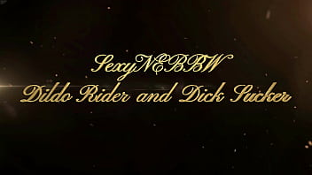Sexy BBW Dildo Rider and Dick Sucker - Preview
