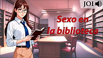 Audio JOI - Sexo en la biblioteca. Voz espa&ntilde_ola.